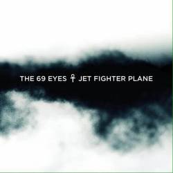 The 69 Eyes : Jet Fighter Plane